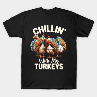 Chillin with My Turkeys T-Shirt